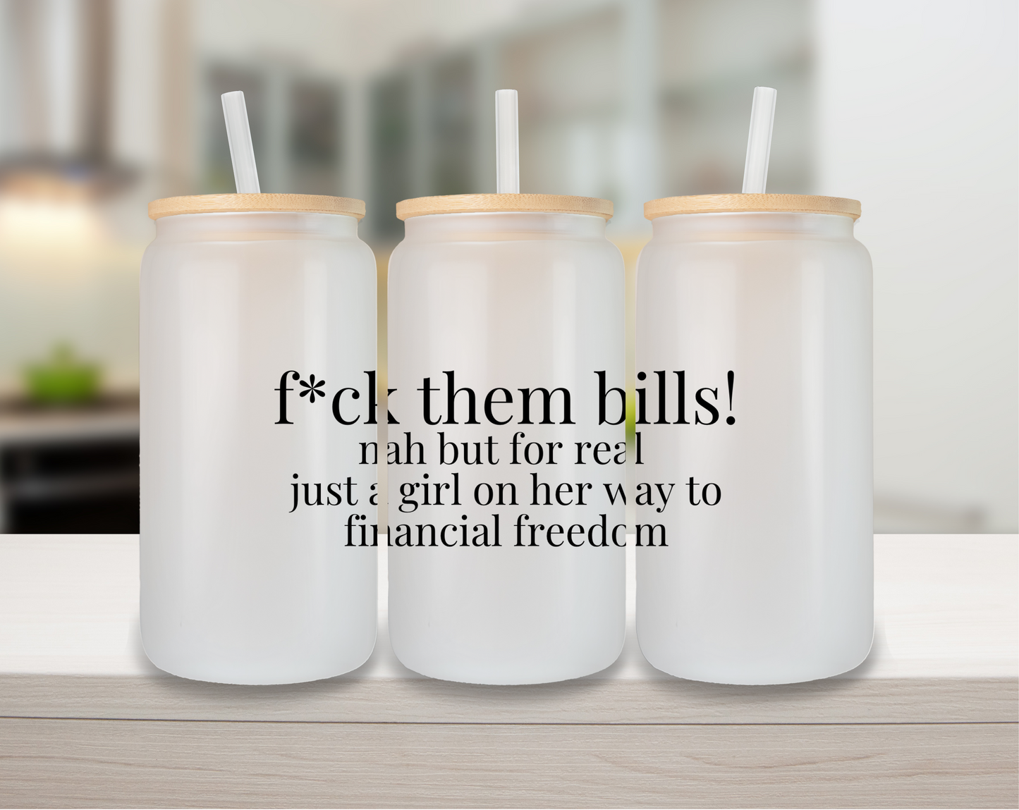 F*ck Them Bills 16oz Glass Can Cup